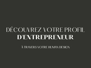 Découvrez Votre Profil d'Entrepreneur selon le Human Design