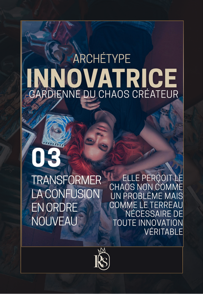 ARCHÉTYPE 3 - L'INNOVATRICE Human Design - La Gardienne du Renouveau Sacré