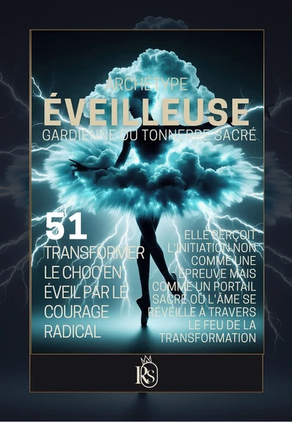 ARCHÉTYPE 51 - L'ÉVEILLEUSE Human Design - La Guerrière de la Transformation Sacrée