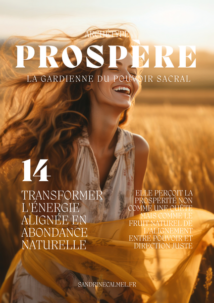 ARCHÉTYPE 14 : LA PROSPÈRE - La Créatrice d'Abondance Alignée
Le codex des archétypes - transit de novembre