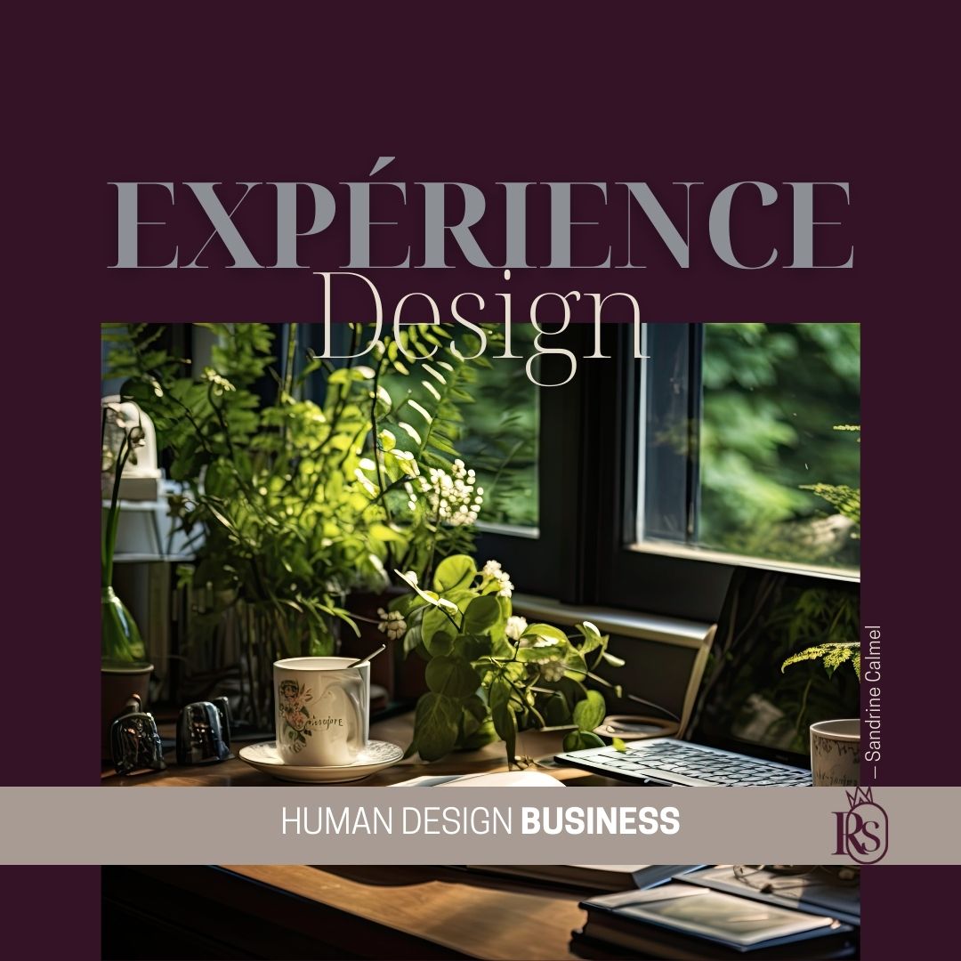 EXPÉRIENCE Design® _ Human Design Business _ Sandrine Calmel