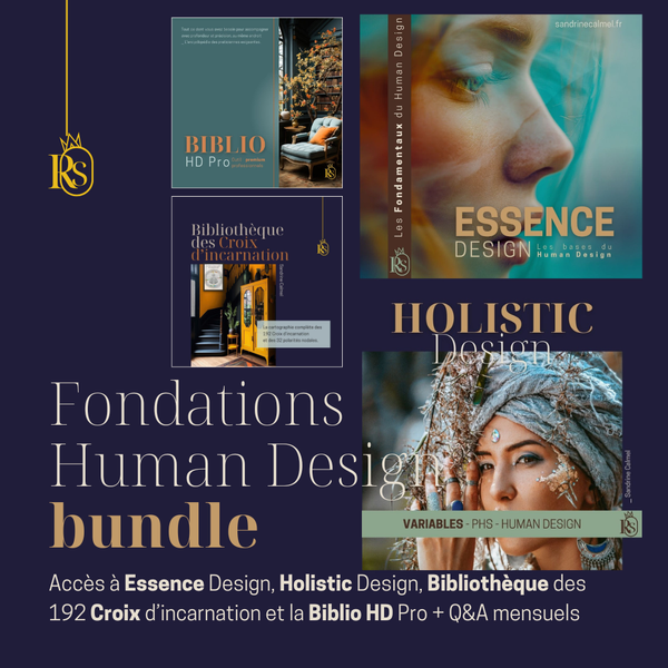 Collection Fondations — les bases profondes du Human Design
— 2 formations Human Design (EssenceDesign, HolisticDesign) + 2 outils pro (BiblioHD Pro, Biblio des Croix d'incarnation)