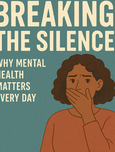Breaking the Silence: Why Mental Health Matters Every Day