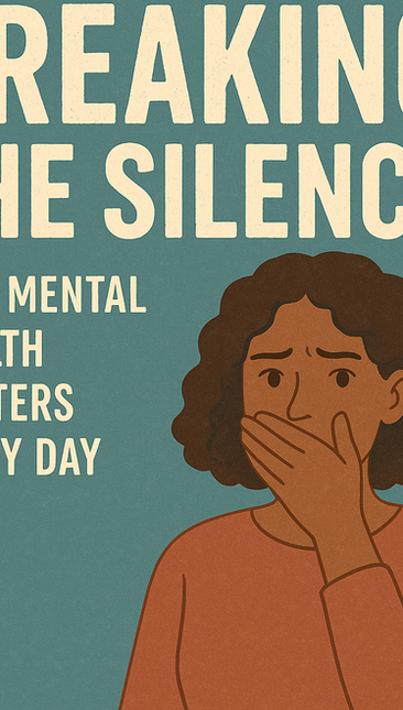 Breaking the Silence: Why Mental Health Matters Every Day