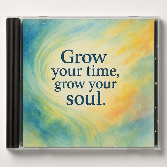 SHORT STORY 『Grow your time, grow your soul』