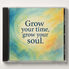 SHORT STORY 『Grow your time, grow your soul』