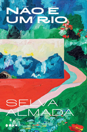 Livros: Não é um Rio - A mais recente novela de Selva Almada