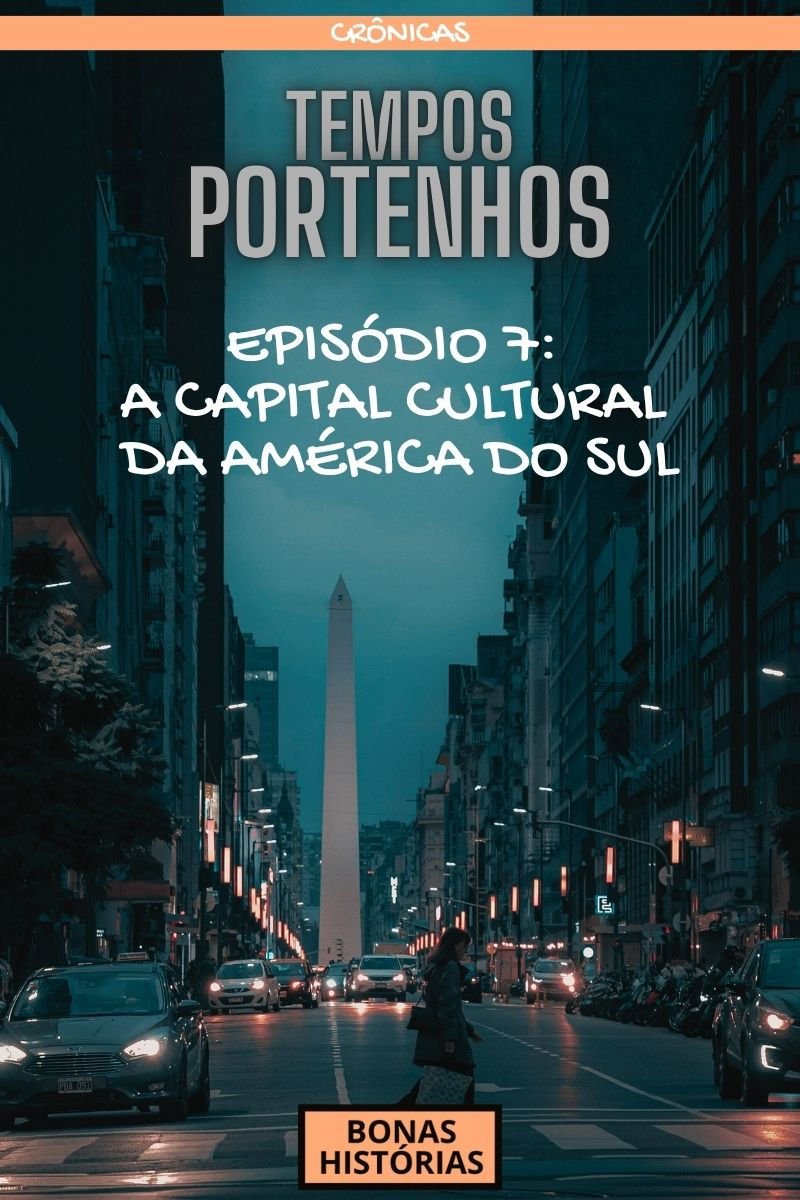 A Capital Cultural da América do Sul é o sétimo episódio de Tempos Portenhos, a coletânea de crônicas de Ricardo Bonacorci sobre como é para um brasileiro morar na capital da Argentina. Neste novo texto da série não ficcional, conhecemos a riqueza e a pluralidade da cena artística da metrópole argentina