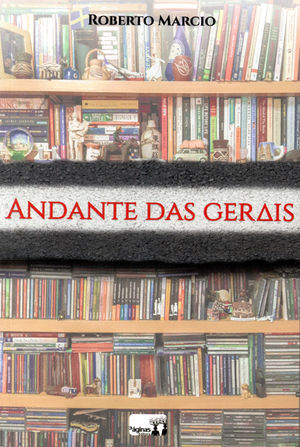 Livros: Andante das Gerais - As crônicas de viagem de Roberto Marcio