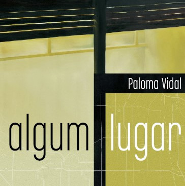 Livros: Algum Lugar - O primeiro romance de Paloma Vidal