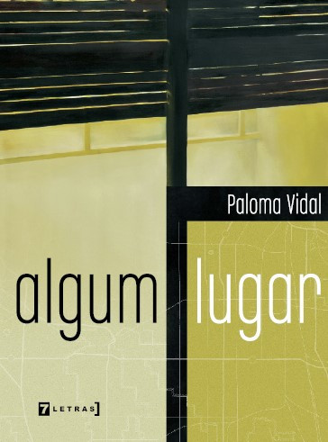 Algum Lugar é o primeiro romance de Paloma Vidal