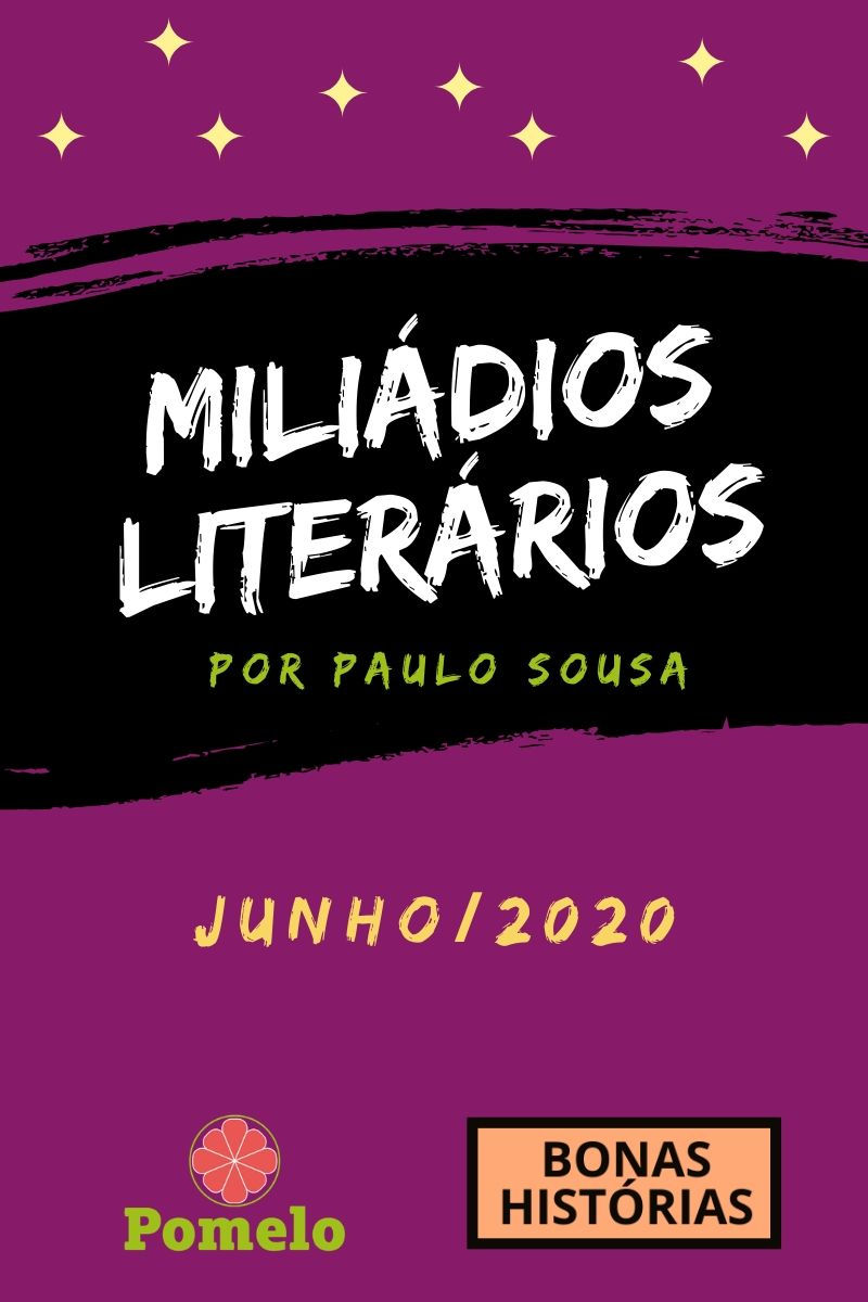 Miliádios Literários: junho de 2020 - Paulo Sousa