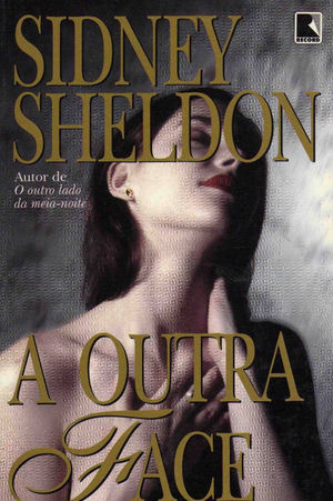 Livros: A Outra Face - O romance de estreia de Sidney Sheldon