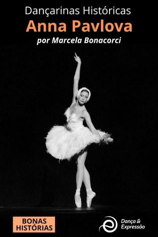 Dança: Dançarinas Históricas - Anna Pavlova
