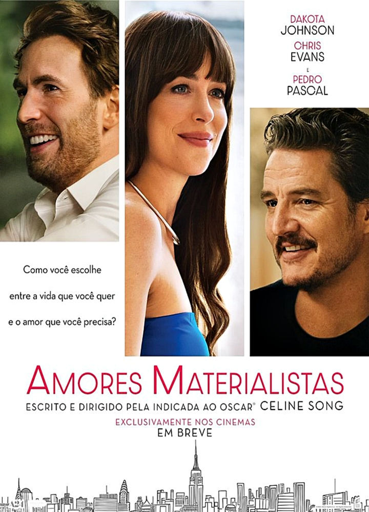 Amores Materialistas (Materialists: 2025) é o filme dirigido e roteirizado por Celine Song e estrelado por Dakota Johnson, Pedro Pascal e Chris Evans