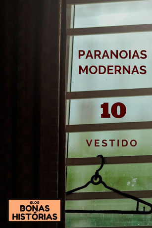 Contos: Paranoias Modernas - Vestido