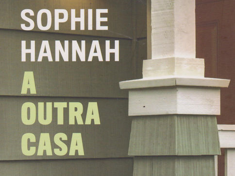 Livros: A Outra Casa - Sophie Hannah e a série Waterhouse e Zailer