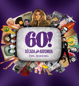 Peças teatrais: 60! Década de Arromba - Doc.Musical - Wanderléa e a década de 60