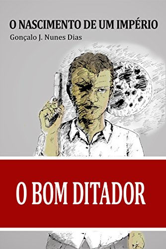 O Bom Ditador - O Nascimento de Um Império é o primeiro romance de Gonçalo J. Nunes Dias da trilogia O Bom Ditador