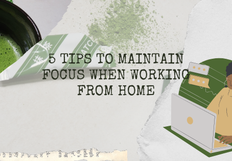 5 Tips to maintain FOCUS when working from home