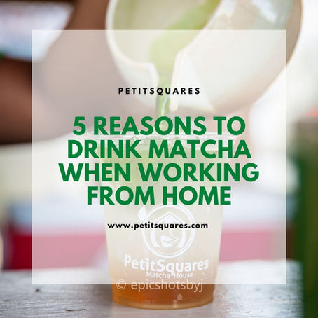 5 Reasons you should drink Matcha when working from home