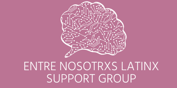 Brain with the words Entre Nosotrxs Latinx support group