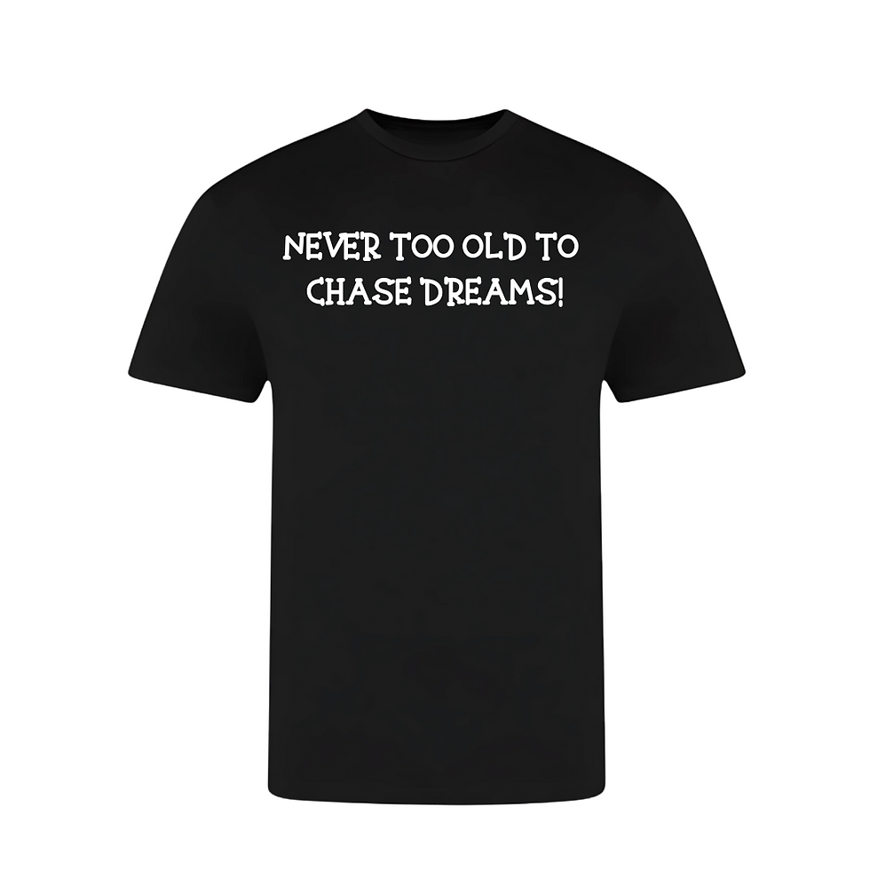 Miniature : T-shirt « Il n'est jamais trop vieux pour poursuivre ses rêves »
