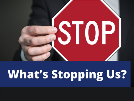 What’s Stopping Us?