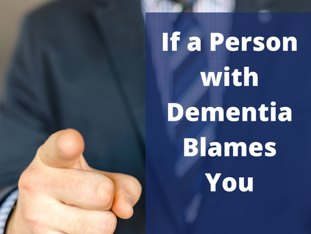 If a Person with Dementia Blames You
