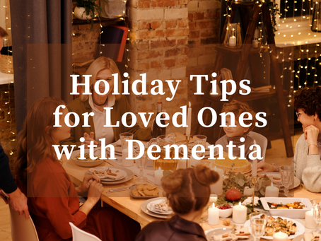 Holiday Tips for Loved Ones with Dementia
