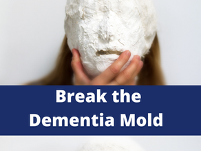 Break the Dementia Mold