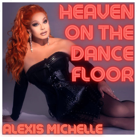 Heaven on the Dance Floor / Alexis Michelle