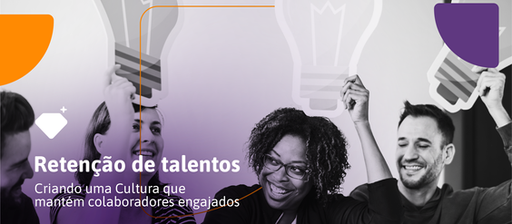 Retenção de talentos: Criando uma Cultura que mantém colaboradores engajados