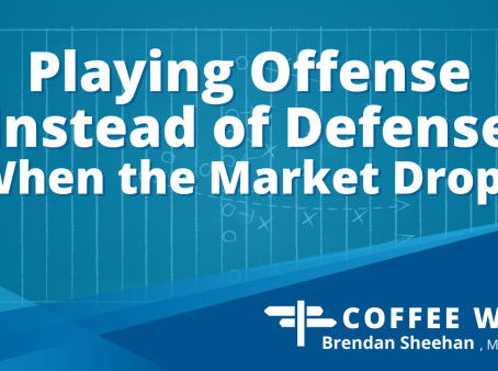 Playing Offense Instead of Defense When the Market Drops | Waymark Wealth Management