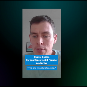 The one thing I'd change is... by Charlie Cotton, Carbon Consultant and Founder of ecollective