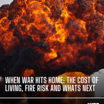 When War Hits Home: Cost of Living, Fire Risk and What Comes Next