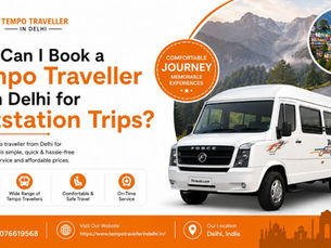 How Can I Book a Tempo Traveller From Delhi for Outstation Trips?