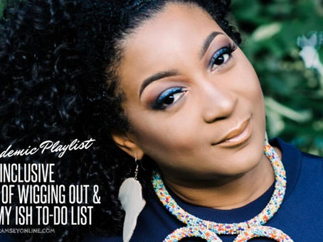 Pandemic Playlist: My 'Instead of Wigging Out and Losing My Ish To-Do List' 