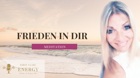 #35 MEDITATION - Frieden in dir