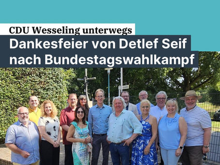 CDU Wesseling unterwegs – Dankesfeier von Detlef Seif nach erfolgreichem Bundestagswahlkampf 🇩🇪