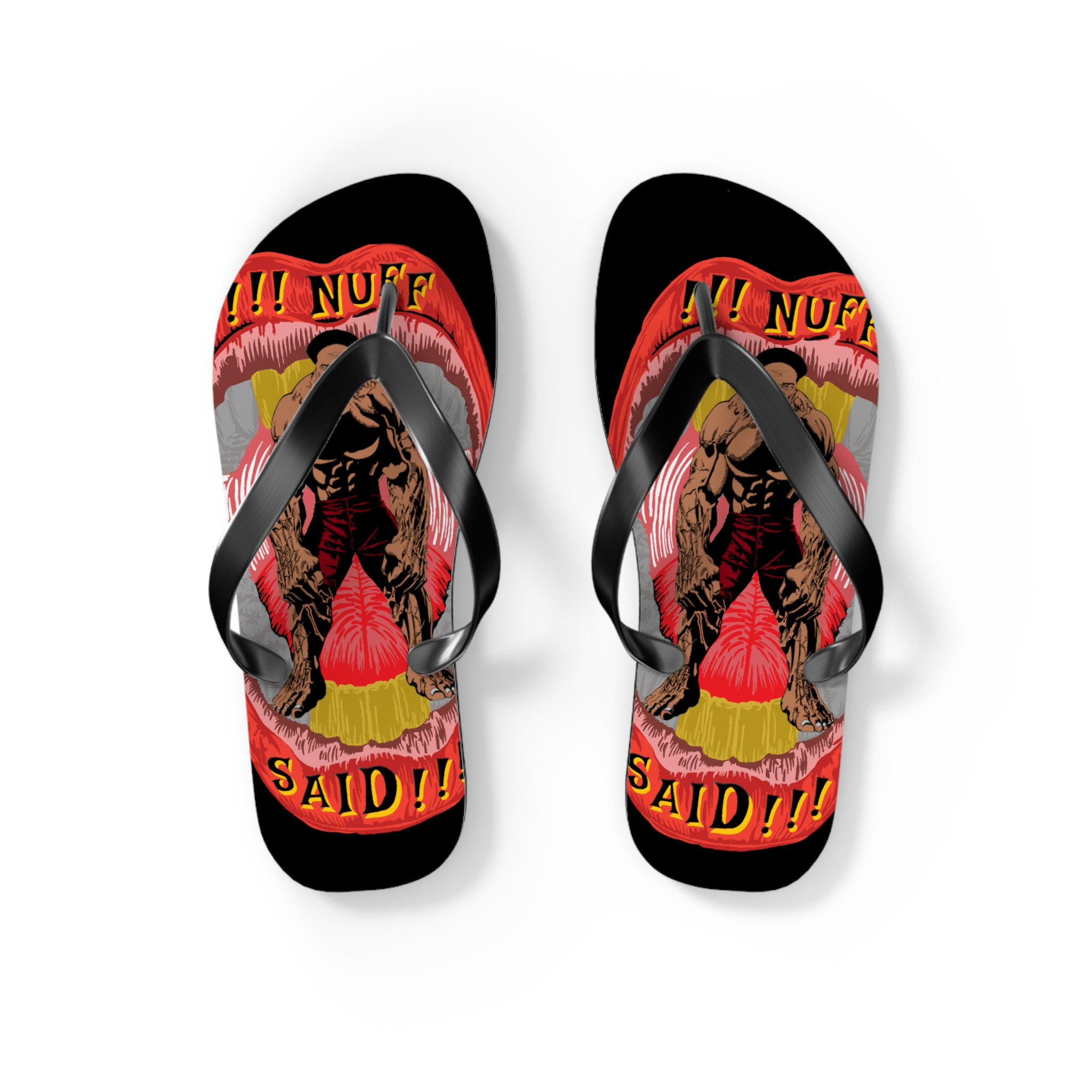 Graphic flip flops: "NUFF SAID!" bold text