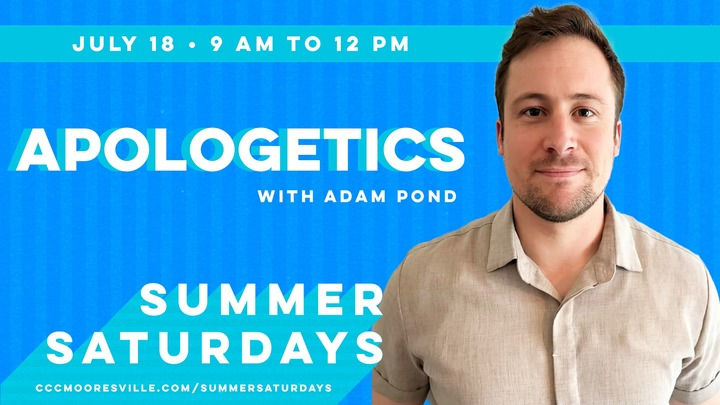 Summer Saturdays | Apologetics with Adam Pond