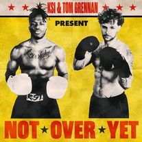 KSI & Tom Grennan - 'Not Over Yet'