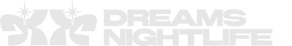 Dreams Nightlife