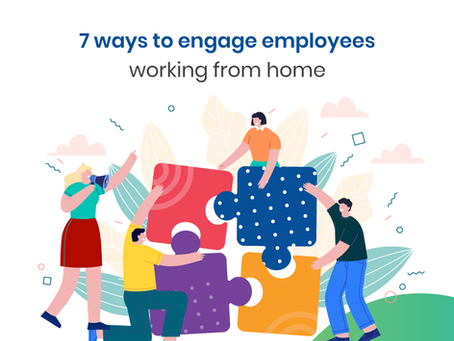 7 WAYS TO ENGAGE EMPLOYEES WORKING FROM HOME