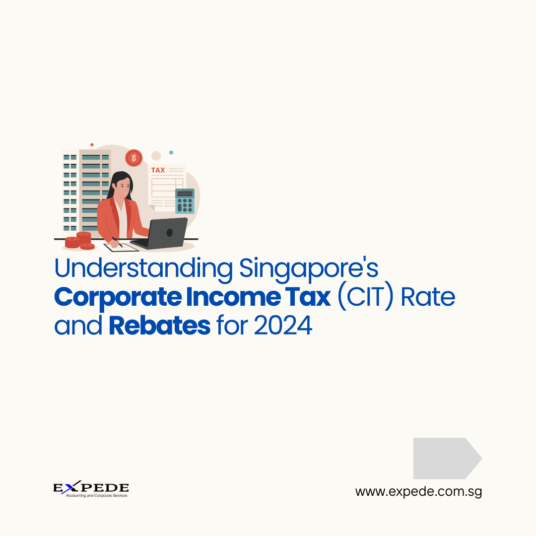Understanding Singapore’s Corporate Income Tax (CIT) Rate and Rebates for 2024