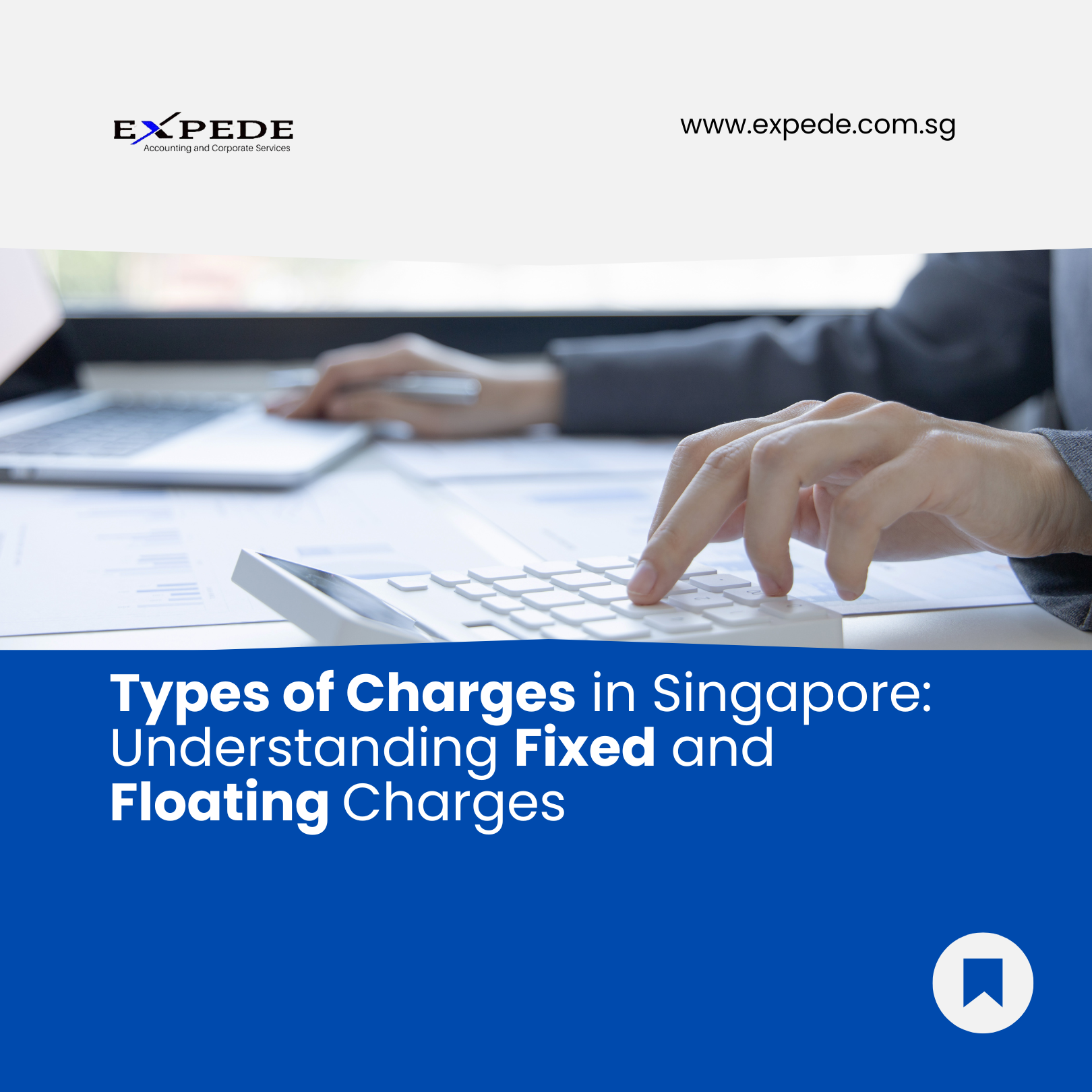 Types of Charges in Singapore: Understanding Fixed and Floating Charges