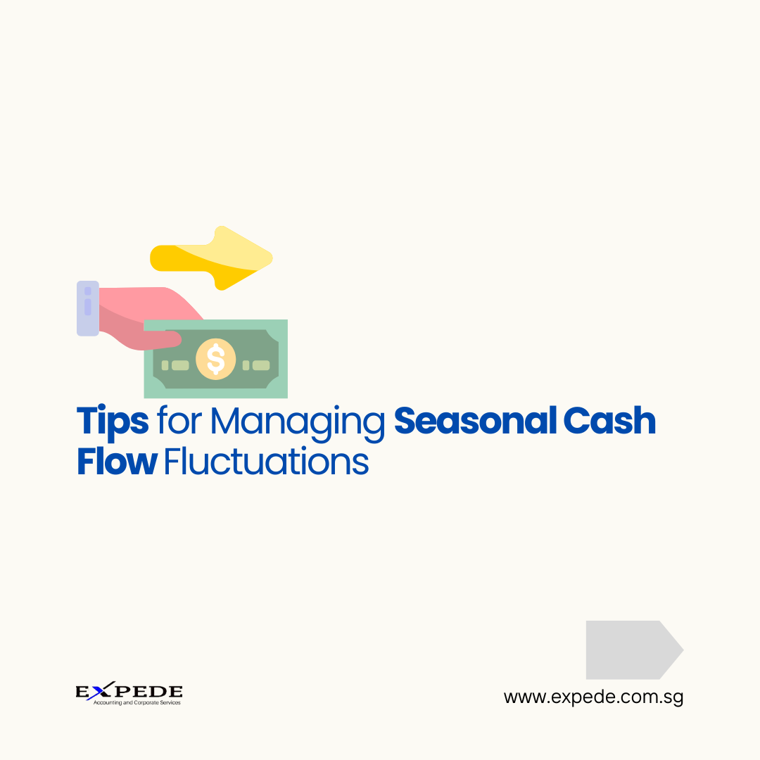 Tips for Managing Seasonal Cash Flow Fluctuations