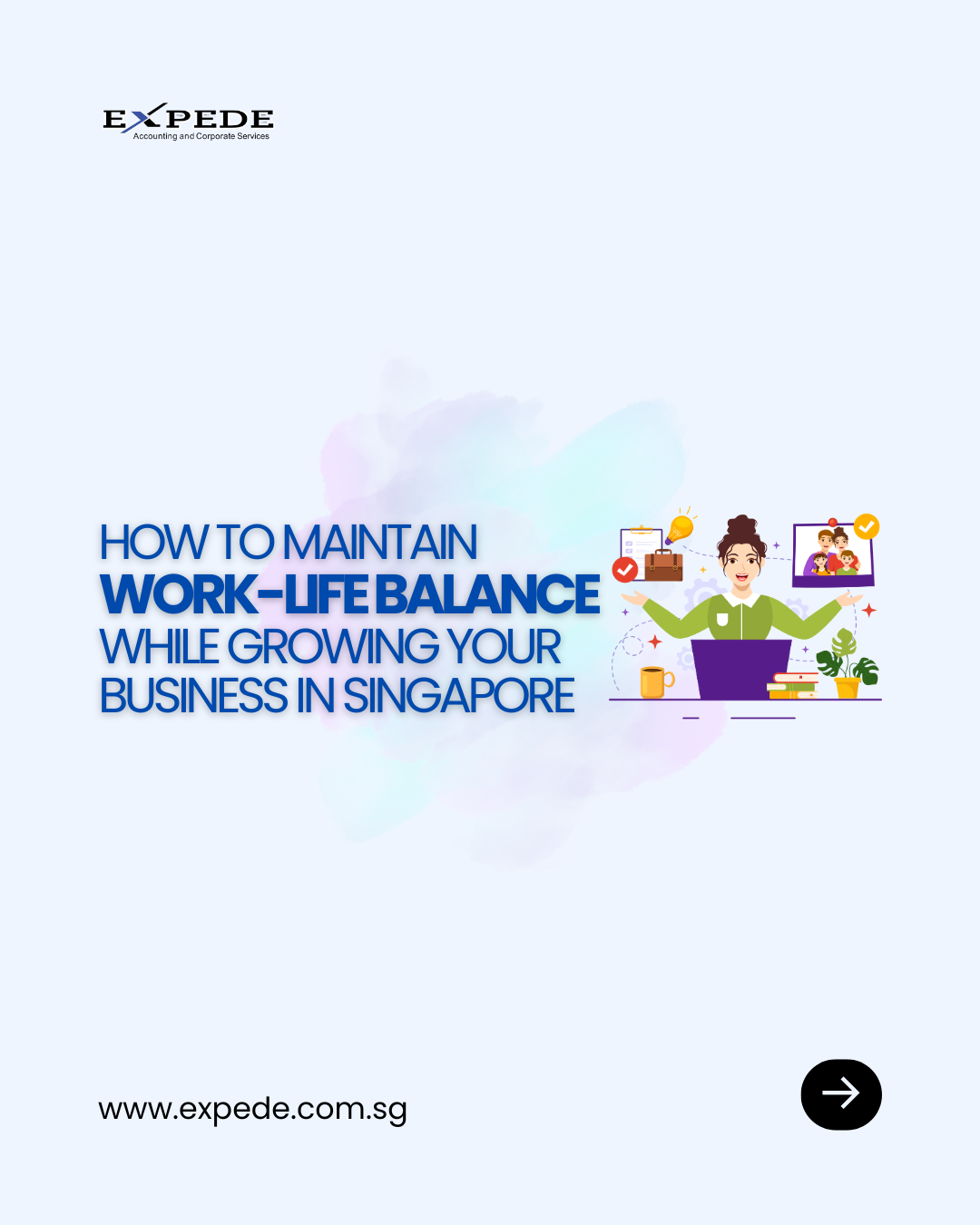 How to Maintain Work-Life Balance While Growing Your Business in Singapore
