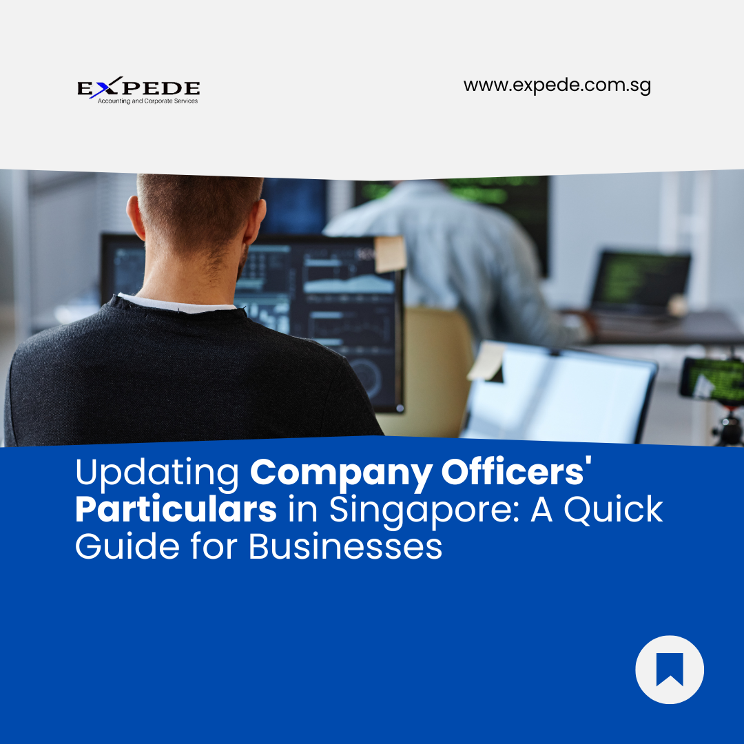 Updating Company Officers’ Particulars in Singapore: A Quick Guide for Businesses